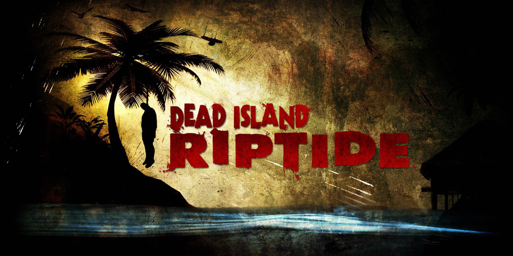 Dead Island Riptide